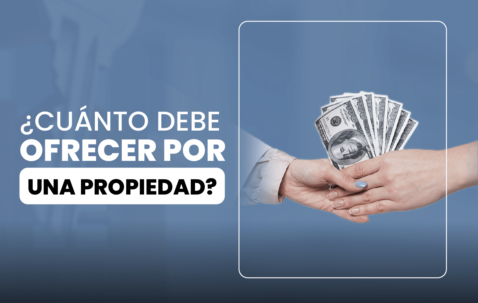¿Cuánto debe ofrecer por una propiedad?