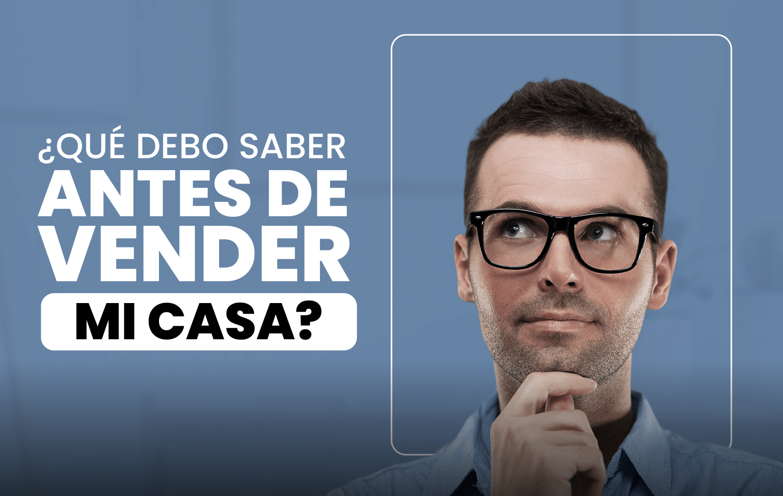 ¿Qué debo saber antes de vender mi casa?