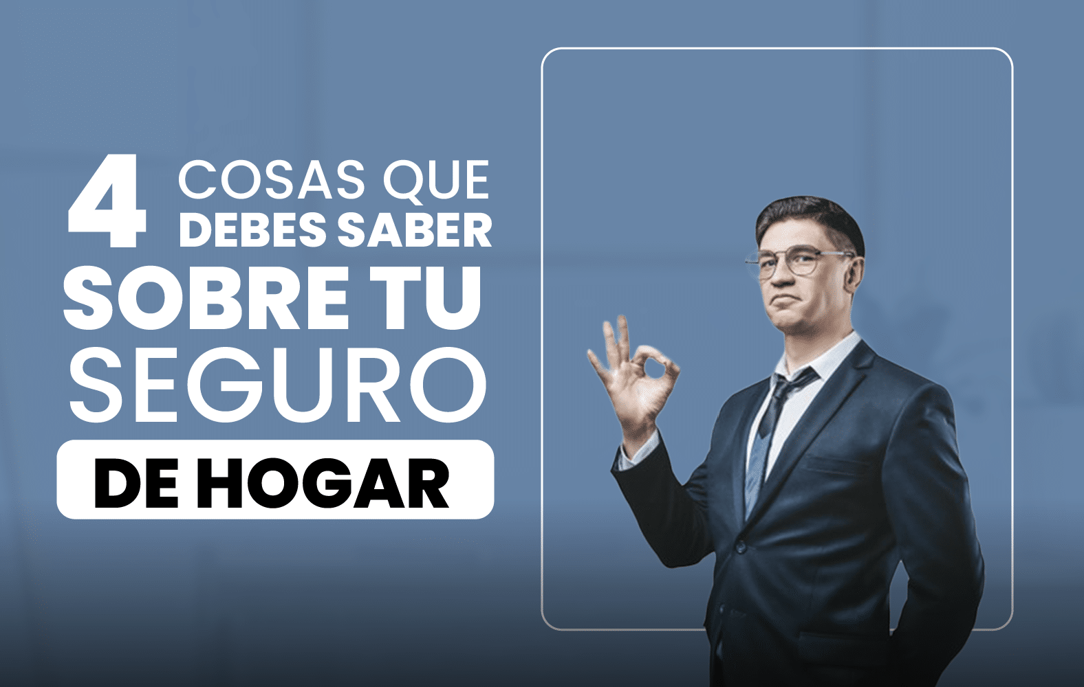 4 cosas que debe saber sobre el seguro de hogar