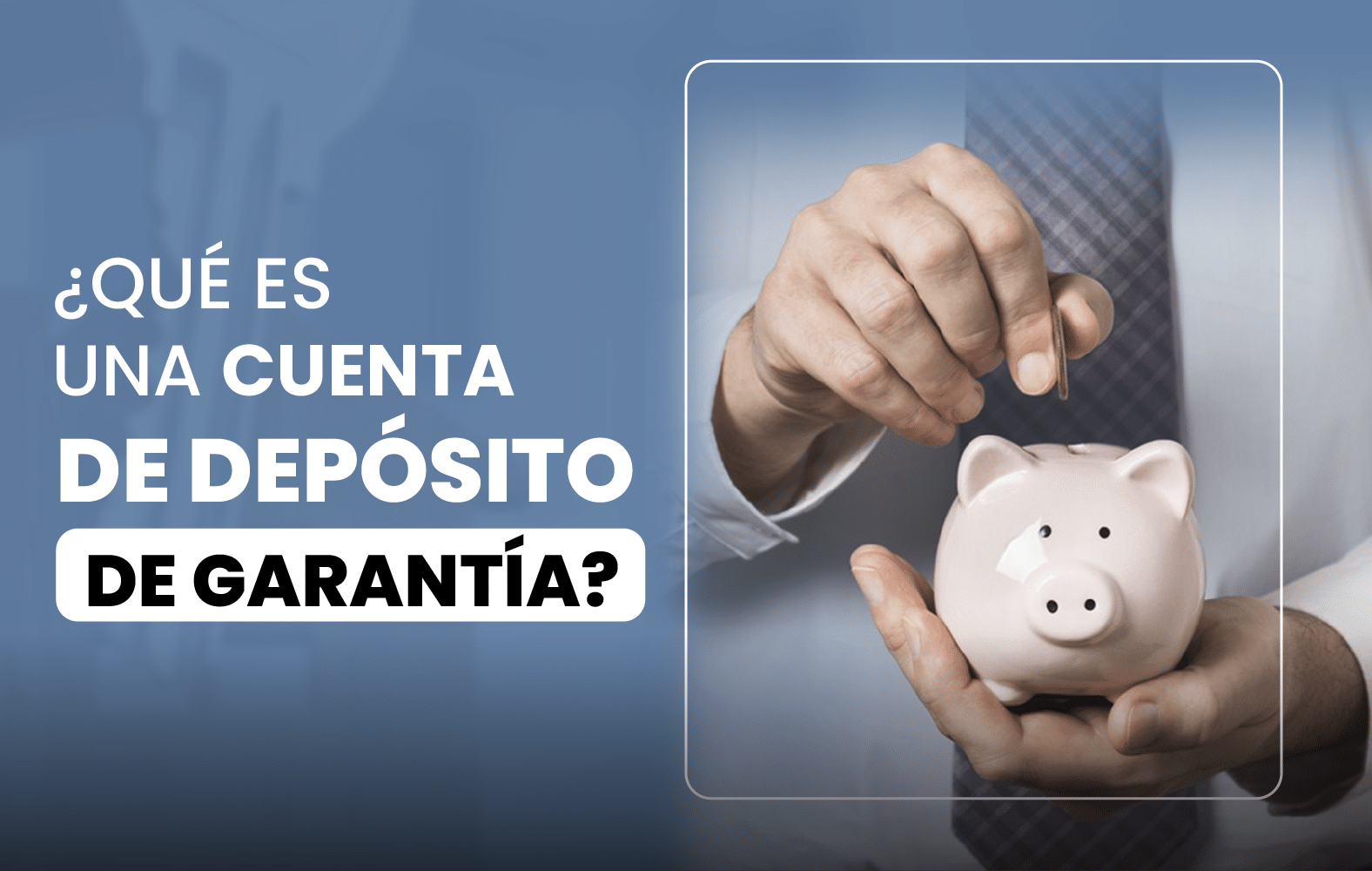 ¿Qué es una cuenta de depósito en garantía?