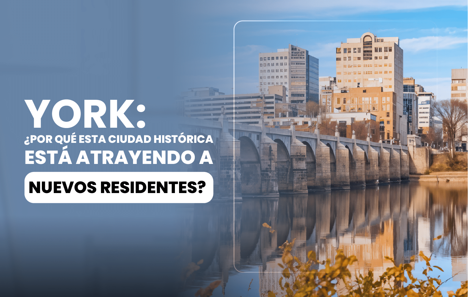 York: ¿Por qué esta ciudad histórica está atrayendo a nuevos residentes?