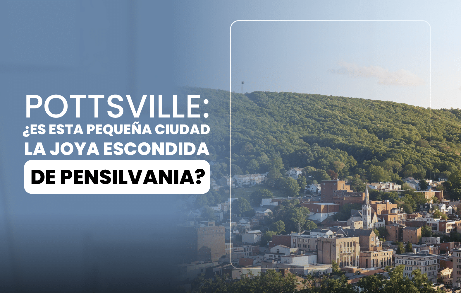Pottsville: ¿Es esta pequeña ciudad la joya escondida de Pensilvania?