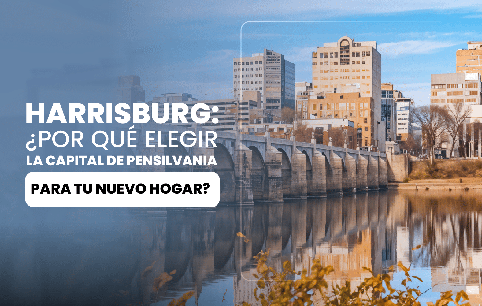 Harrisburg: ¿Por qué elegir la capital de Pensilvania para tu nuevo hogar?